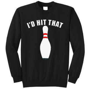 Affordable Funny Id Hit That Novelty Gift Idea Bowling Pin Sweatshirt