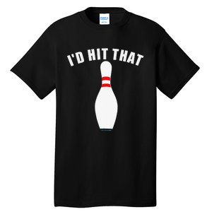 Affordable Funny Id Hit That Novelty Gift Idea Bowling Pin Tall T-Shirt