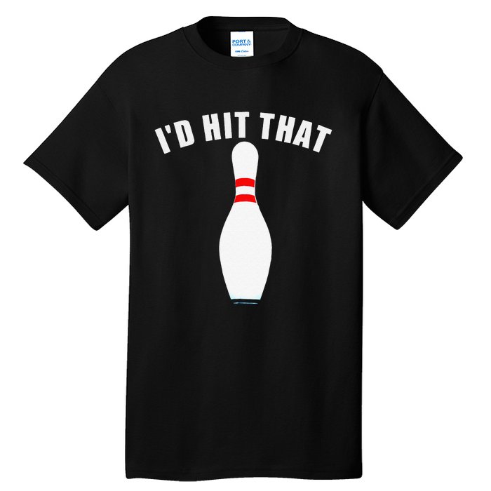 Affordable Funny Id Hit That Novelty Gift Idea Bowling Pin Tall T-Shirt