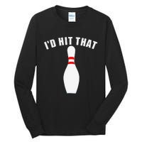 Affordable Funny Id Hit That Novelty Gift Idea Bowling Pin Tall Long Sleeve T-Shirt