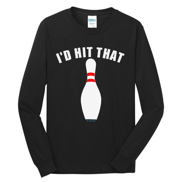 Affordable Funny Id Hit That Novelty Gift Idea Bowling Pin Tall Long Sleeve T-Shirt