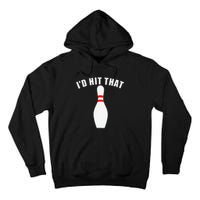 Affordable Funny Id Hit That Novelty Gift Idea Bowling Pin Tall Hoodie