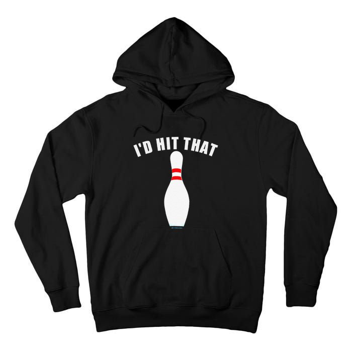 Affordable Funny Id Hit That Novelty Gift Idea Bowling Pin Tall Hoodie