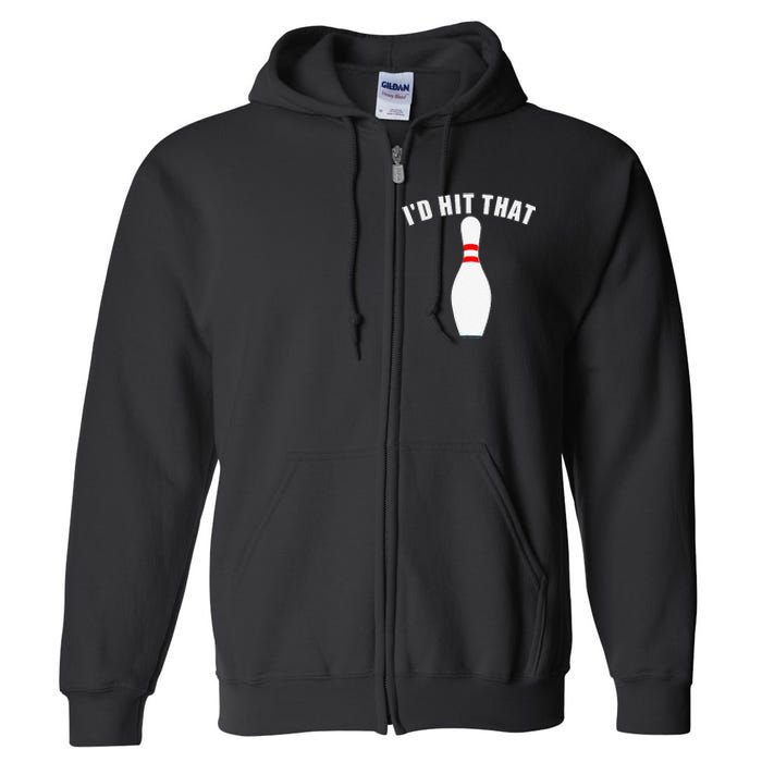 Affordable Funny Id Hit That Novelty Gift Idea Bowling Pin Full Zip Hoodie