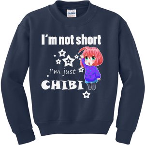 Anime Funny I'm Not Short Chibi Otaku Kawaii & Gift Kids Sweatshirt