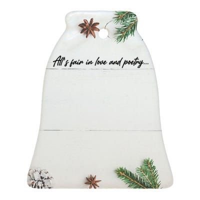 AllS Fair In Love And Poetry Ceramic Bell Ornament