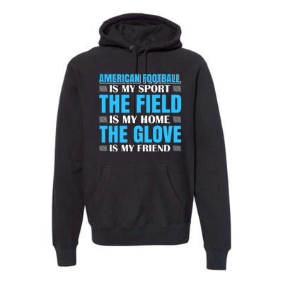 American Football Is My Sport Premium Hoodie