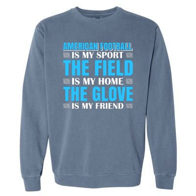 American Football Is My Sport Garment-Dyed Sweatshirt