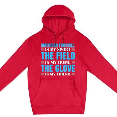 American Football Is My Sport Premium Pullover Hoodie