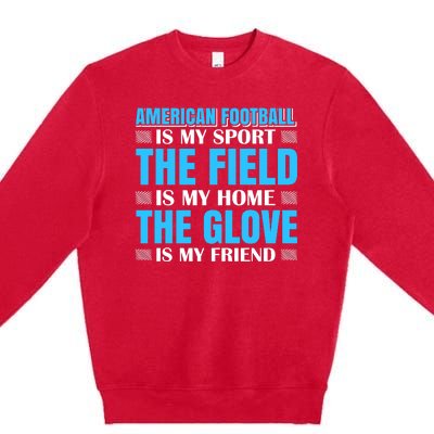 American Football Is My Sport Premium Crewneck Sweatshirt