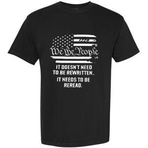 American Flag It Needs To Be Reread We The People (On Back) Garment-Dyed Heavyweight T-Shirt