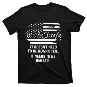 American Flag It Needs To Be Reread We The People (On Back) T-Shirt