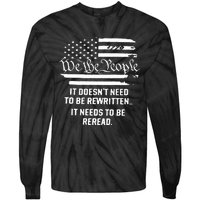 American Flag It Needs To Be Reread We The People (On Back) Tie-Dye Long Sleeve Shirt