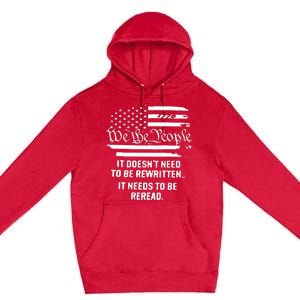 American Flag It Needs To Be Reread We The People (On Back) Premium Pullover Hoodie