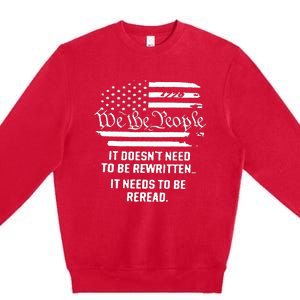 American Flag It Needs To Be Reread We The People (On Back) Premium Crewneck Sweatshirt