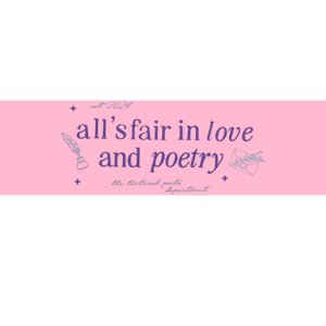 AllS Fair In Love And Poets Bumper Sticker