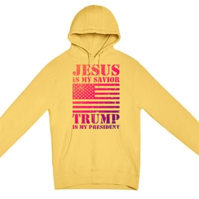 American Flag Jesus Is My Savior Trump Is My President Gift Premium Pullover Hoodie