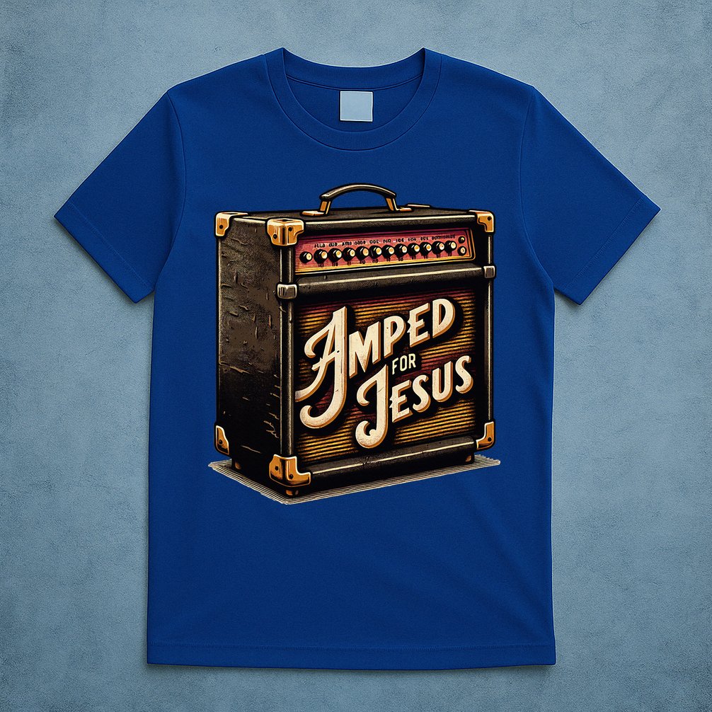 Amped for Jesus Christian Worship Music Praise and Faith T-Shirt