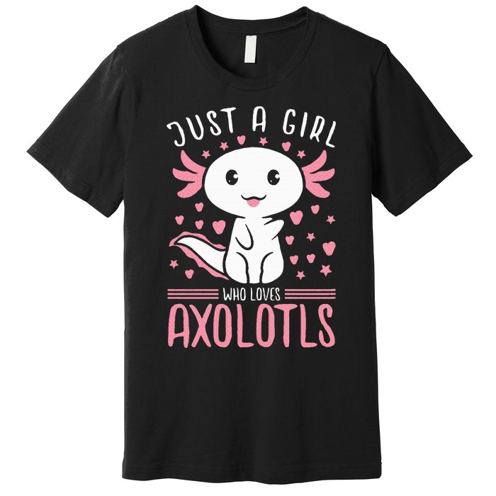 Axolotl for Just a Girl Who Loves Axolotls Premium T-Shirt