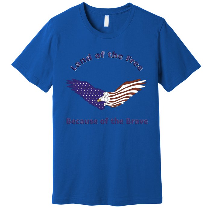 American Flag July 4th Eagle Land Of The Free Because Brave Gift Premium T-Shirt