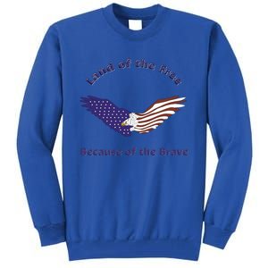 American Flag July 4th Eagle Land Of The Free Because Brave Gift Tall Sweatshirt