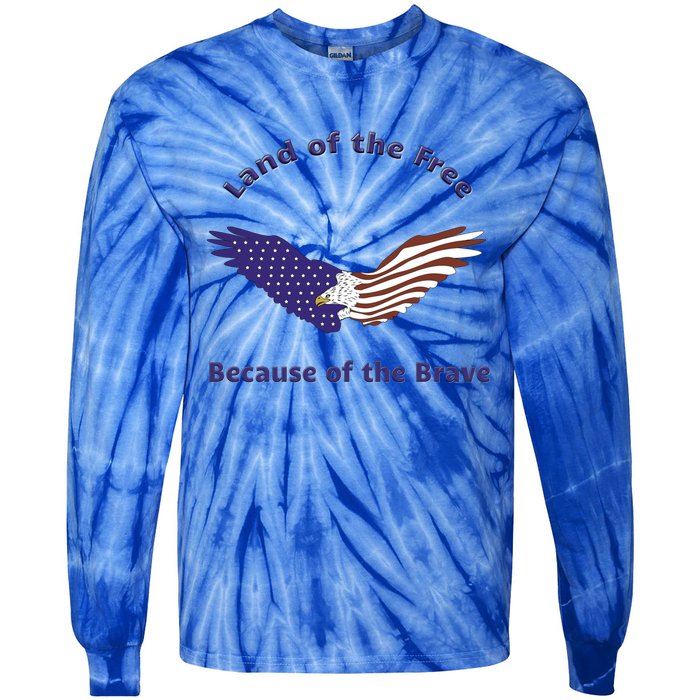 American Flag July 4th Eagle Land Of The Free Because Brave Gift Tie-Dye Long Sleeve Shirt