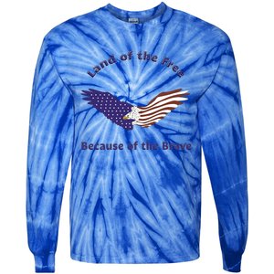 American Flag July 4th Eagle Land Of The Free Because Brave Gift Tie-Dye Long Sleeve Shirt