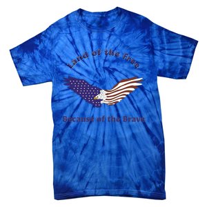 American Flag July 4th Eagle Land Of The Free Because Brave Gift Tie-Dye T-Shirt