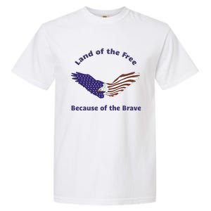 American Flag July 4th Eagle Land Of The Free Because Brave Gift Garment-Dyed Heavyweight T-Shirt