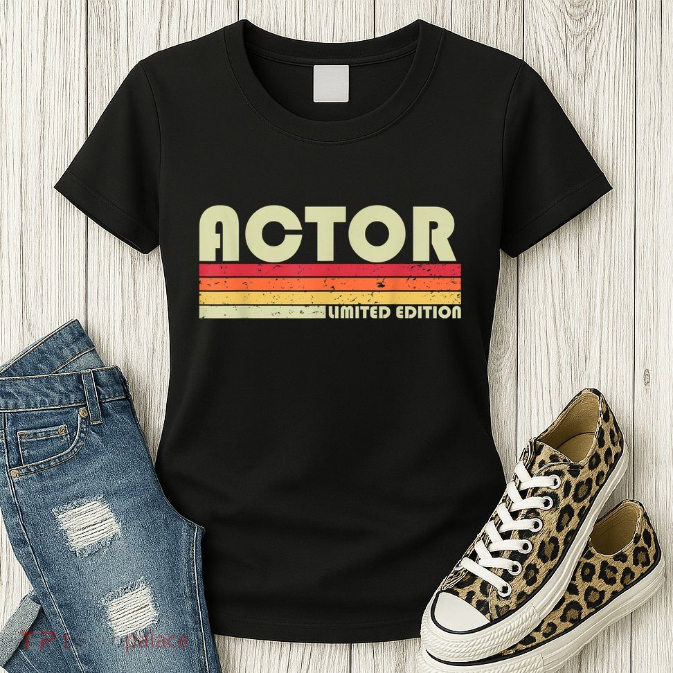 ACTOR Funny Job Title Profession Birthday Worker Idea Womens T-Shirt