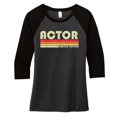 Actor Funny Job Title Professional Birthday Worker Idea Women's Tri-Blend 3/4-Sleeve Raglan Shirt