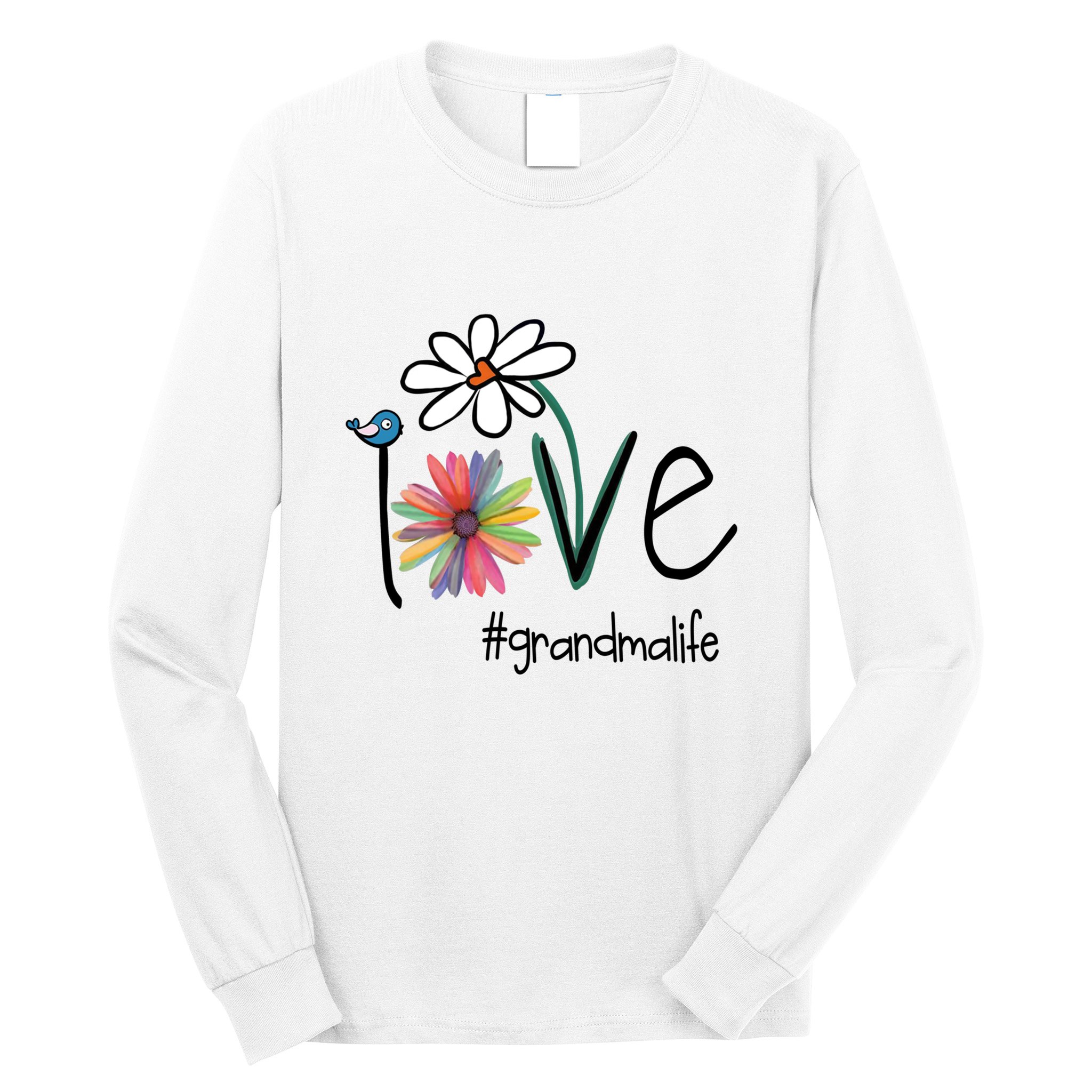 Art Flower Love Grandma Life Gift Long Sleeve Shirt