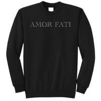 Amor Fati Love Your Fate Stoic Inspirational Latin Tall Sweatshirt