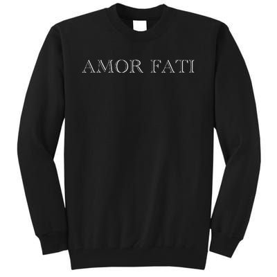 Amor Fati Love Your Fate Stoic Inspirational Latin Tall Sweatshirt