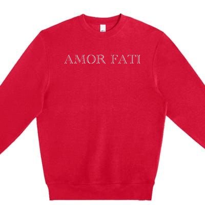 Amor Fati Love Your Fate Stoic Inspirational Latin Premium Crewneck Sweatshirt