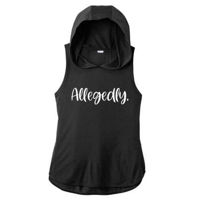 Allegedly Funny Lawyer Ladies PosiCharge Tri-Blend Wicking Draft Hoodie Tank