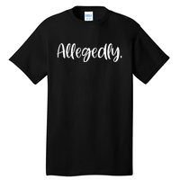 Allegedly Funny Lawyer Tall T-Shirt