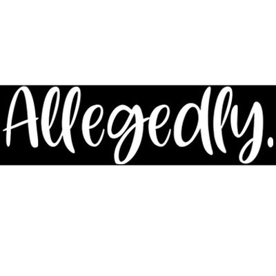 Allegedly Funny Lawyer Bumper Sticker