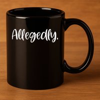Allegedly Funny Lawyer 11oz C Handle Ceramic Mug