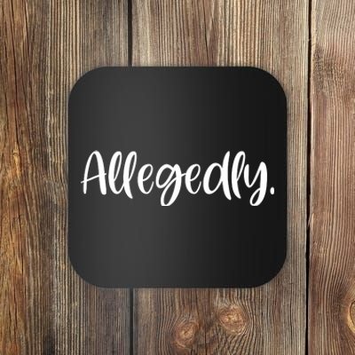 Allegedly Funny Lawyer Coaster