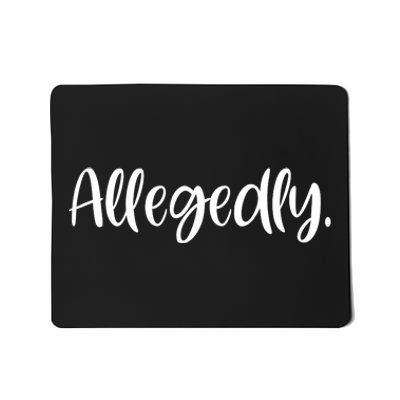 Allegedly Funny Lawyer Mousepad