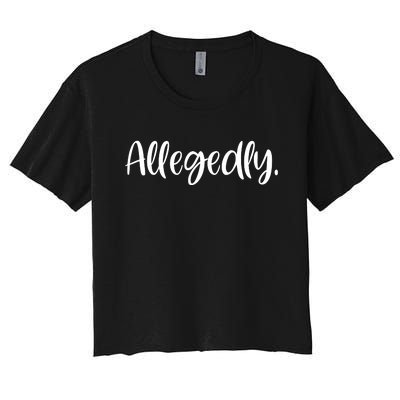 Allegedly Funny Lawyer Women's Crop Top Tee