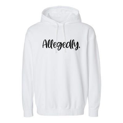 Allegedly Funny Lawyer Garment-Dyed Fleece Hoodie