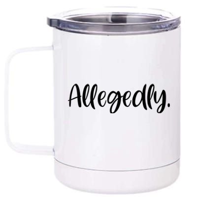 Allegedly Funny Lawyer 12 oz Stainless Steel Tumbler Cup