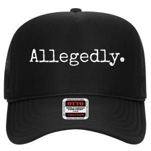 Allegedly Funny Lawyer Gift Funny Lawyer High Crown Mesh Back Trucker Hat