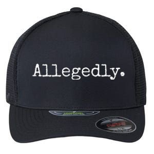 Allegedly Funny Lawyer Gift Funny Lawyer Flexfit Unipanel Trucker Cap