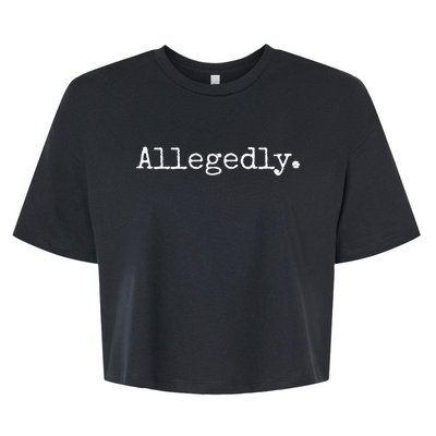 Allegedly Funny Lawyer Gift Funny Lawyer Bella+Canvas Jersey Crop Tee