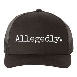 Allegedly Funny Lawyer Gift Funny Lawyer Yupoong Adult 5-Panel Trucker Hat