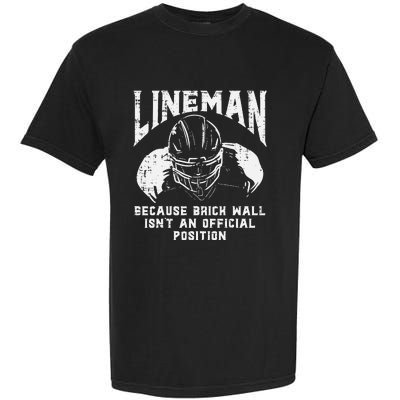 American Football Lineman Brick Wall Funny Quote Garment-Dyed Heavyweight T-Shirt