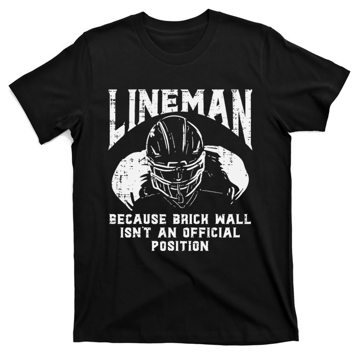 American Football Lineman Brick Wall Funny Quote T-Shirt